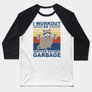 Raccoon Fitness I Workout So I Can Eat Garbage Baseball T-Shirt